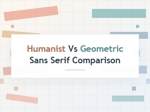 Humanist vs Geometric Sans Serif Comparison