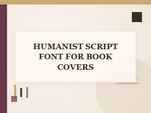 The Appeal of Humanist Script Fonts on Book Covers